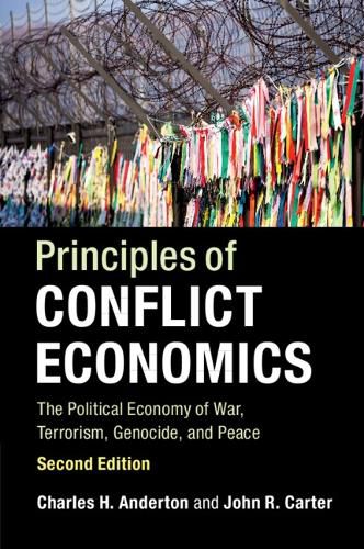 Cover image for Principles of Conflict Economics: The Political Economy of War, Terrorism, Genocide, and Peace