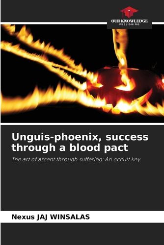 Cover image for Unguis-phoenix, success through a blood pact