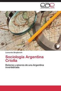 Cover image for Sociologia Argentina Criolla