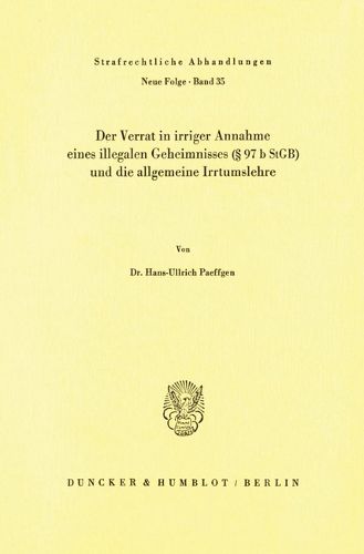 Cover image for Der Verrat in Irriger Annahme Eines Illegalen Geheimnisses ( 97 B Stgb) Und Die Allgemeine Irrtumslehre