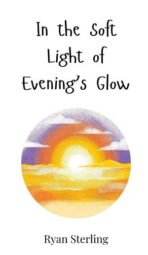 Cover image for In the Soft Light of Evening's Glow