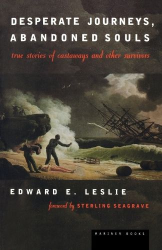 Cover image for Desperate Journeys, Abandoned Souls: True Stories of Castaways and Other Survivors