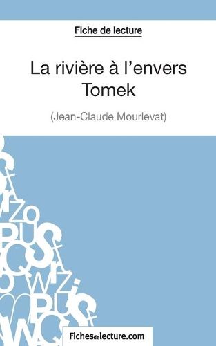 La riviere a l'envers - Tomek de Jean-Claude Mourlevat (Fiche de lecture): Analyse complete de l'oeuvre