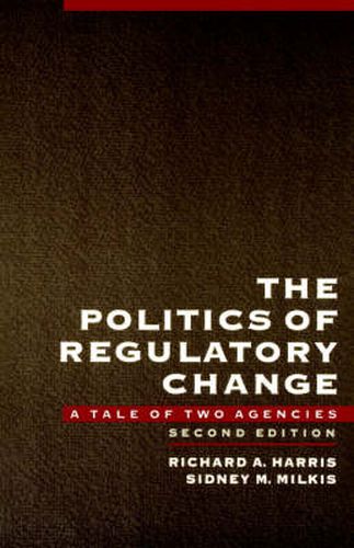 Cover image for The Politics of Regulatory Change: A Tale of Two Agencies