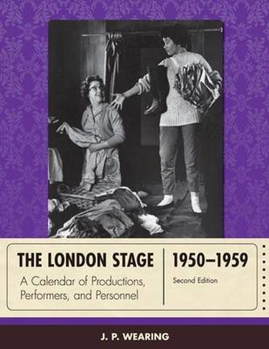 Cover image for The London Stage 1950-1959: A Calendar of Productions, Performers, and Personnel