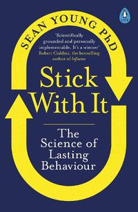 Cover image for Stick with It: The Science of Lasting Behaviour