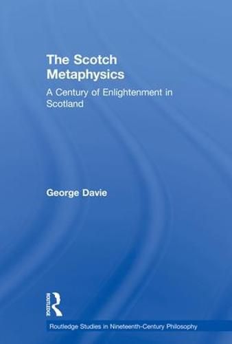 Cover image for The Scotch Metaphysics: A century of Enlightenment in Scotland