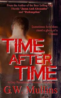 Cover image for Time After Time A Gay Paranormal Western Love Story