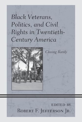 Cover image for Black Veterans, Politics, and Civil Rights in Twentieth-Century America