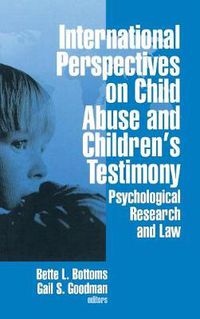 Cover image for International Perspectives on Child Abuse and Children's Testimony: Psychological Research and Law