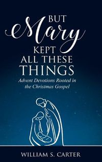 Cover image for But Mary Kept All These Things