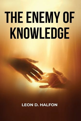 Cover image for The Enemy of Knowledge Is Not Ignorance