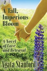 Cover image for A Tall, Imperious Bloom