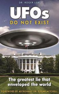 Cover image for UFOs Do Not Exist: The Greatest Lie That Enveloped the World