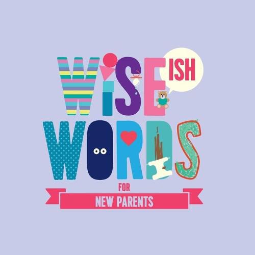 Cover image for Wise(ish) Words For New Parents