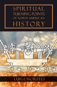 Cover image for Spiritual Turning Points of North American History