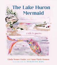 Cover image for The Lake Huron Mermaid