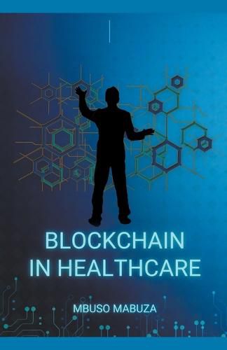 Cover image for Blockchain Technology In Healthcare And Medicine