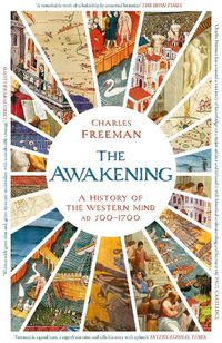 Cover image for The Awakening: A History of the Western Mind AD 500 - 1700