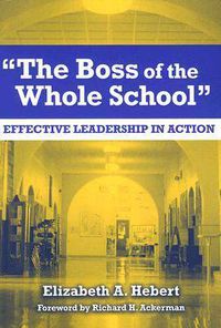 Cover image for The Boss of the Whole School: Effective Leadership in Action