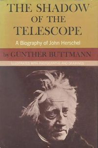 Cover image for The Shadow of the Telescope: A Biography of John Herschel