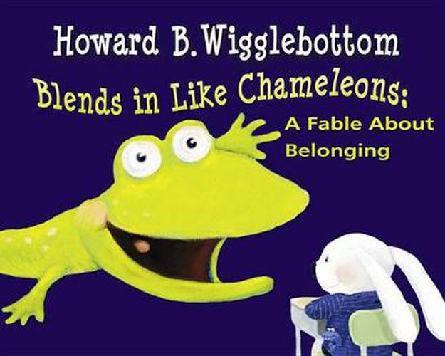 Cover image for Howard B Wigglebottom Blends In Like a Chameleon: A Fable About Belonging