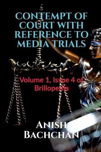 Cover image for Contempt of Court with Reference to Media Trials: Volume 1, Issue 4 of Brillopedia
