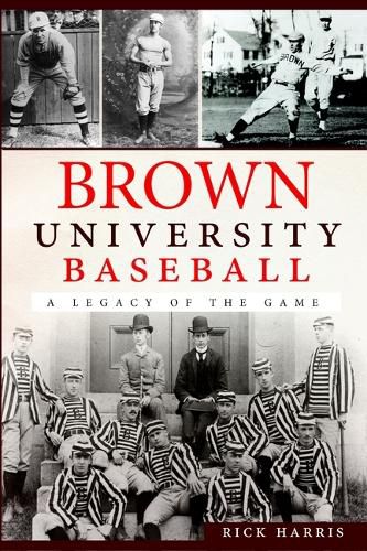 Cover image for Brown University Baseball: A Legacy of the Game