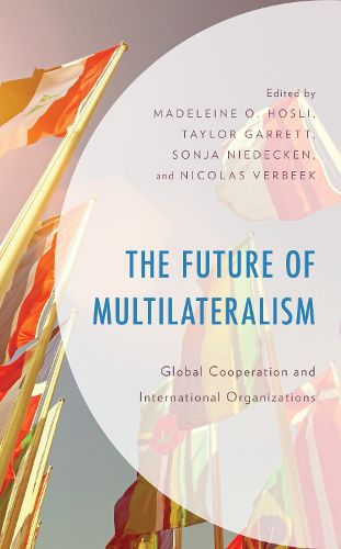 Cover image for The Future of Multilateralism: Global Cooperation and International Organizations