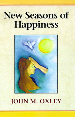 Cover image for New Seasons of Happiness: The Ultimate Dimension of Life