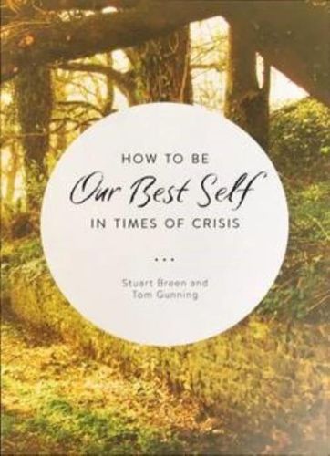 Cover image for How to be Our Best Self in Times of Crisis