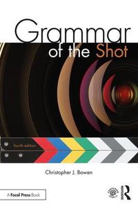 Cover image for Grammar of the Shot: Fourth Edition
