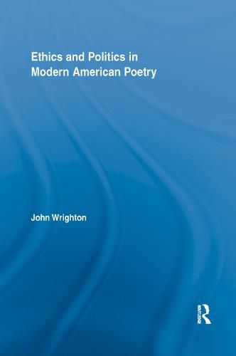 Cover image for Ethics and Politics in Modern American Poetry