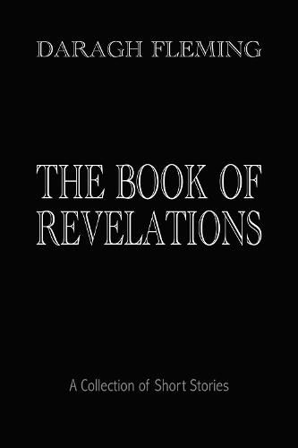 Cover image for The Book of Revelations: A Collection of Short Stories