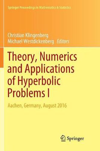 Theory, Numerics and Applications of Hyperbolic Problems I: Aachen, Germany, August 2016