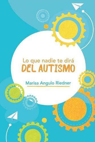 Cover image for Lo que nadie te dira del Autismo