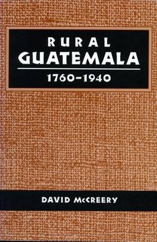 Cover image for Rural Guatemala, 1760-1940