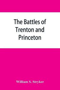 Cover image for The battles of Trenton and Princeton