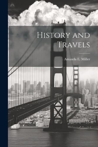 History and Travels