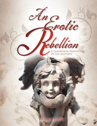 Cover image for An Erotic Rebellion: A Theoretical Proposition Of Life And Love