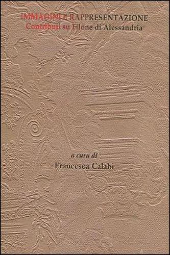Immagini E Rappresentazione: Contributi su Filone di Alessandria