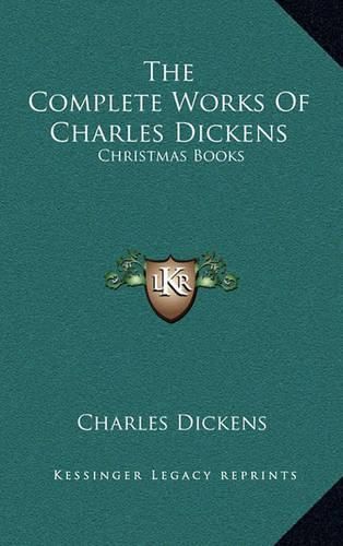 Cover image for The Complete Works of Charles Dickens: Christmas Books