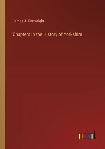 Cover image for Chapters in the History of Yorkshire