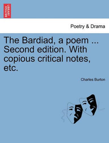 Cover image for The Bardiad, a Poem ... Second Edition. with Copious Critical Notes, Etc.