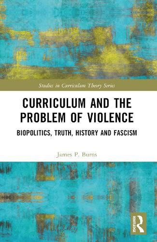 Cover image for Curriculum and the Problem of Violence