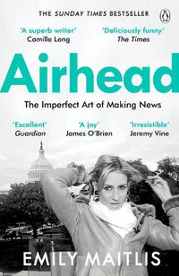 Cover image for Airhead: The Imperfect Art of Making News