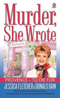 Cover image for Murder, She Wrote:  Provence--To Die For