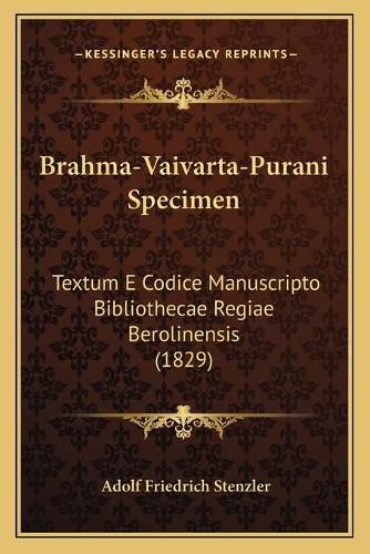 Cover image for Brahma-Vaivarta-Purani Specimen: Textum E Codice Manuscripto Bibliothecae Regiae Berolinensis (1829)