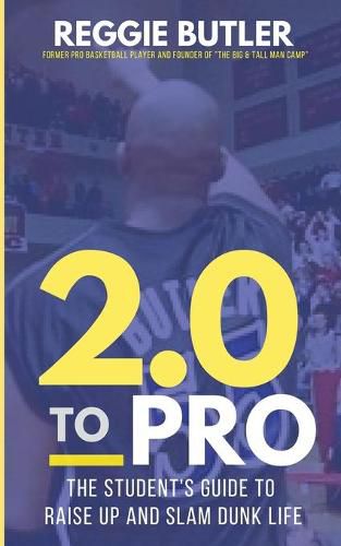 Cover image for 2.0 To PRO: The Student's Guide To Raise Up and Dunk Life