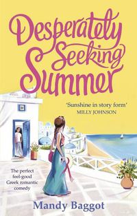 Cover image for Desperately Seeking Summer: The perfect feel-good Greek romantic comedy to read on the beach this summer